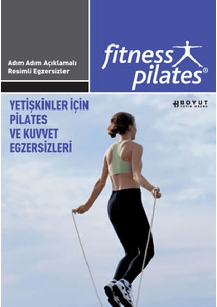 Senin Seçimin Pilates - Yetişkinler Için Pilates ve Kuvvet Egzersizleri Pilates Ileri Seviye Egzersizleri