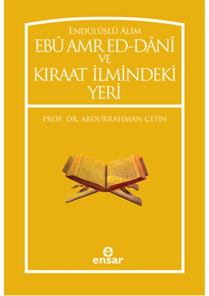 Endülüslü Alim Ebu Amr Ed-Dani ve Kıraat Ilmindeki Yeri