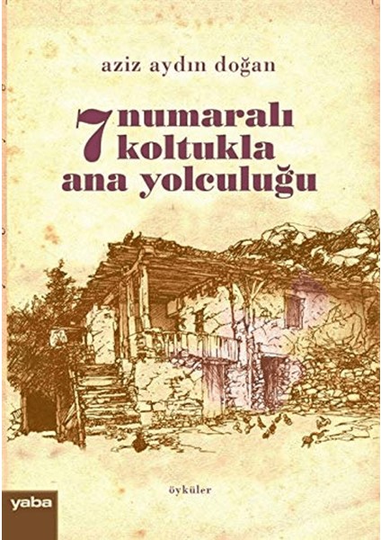 7 Numaralı Koltukla Ana Yolculuğu