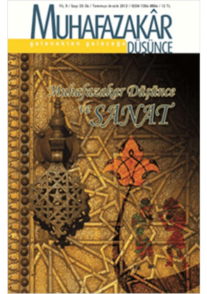 Muhafazakar Düşünce Dergisi Sayı: 33-34 Yıl: 9 Temmuz-Aralık 2012