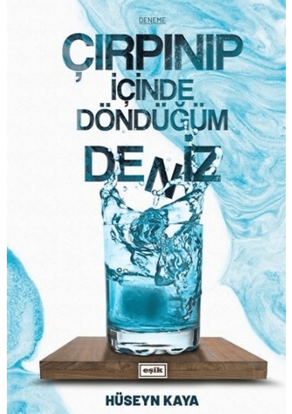 Çırpınıp Içinde Döndüğüm Deniz
