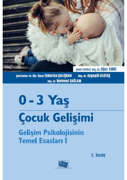 0-3 Yaş Çocuk Gelişimi - Gelişim Psikolojisinin Temel Esasları 1