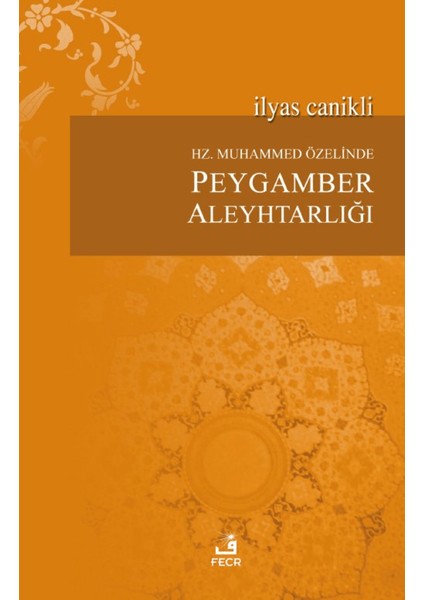 Hz. Muhammed Özelinde Peygamber Aleyhtarlığı