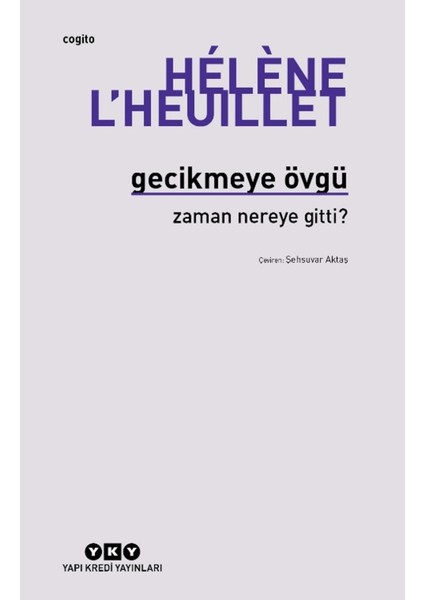 Gecikmeye Övgü - Zaman Nereye Gitti?