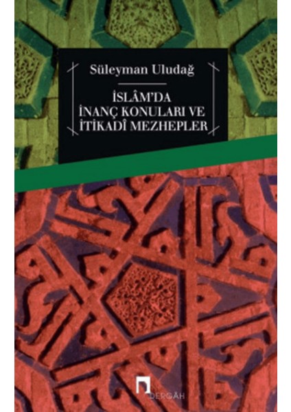 Islam'da Inanç Konuları ve Itikadi Mezhepler
