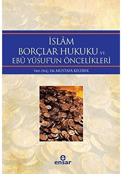 Islam Borçlar Hukuku ve Ebu Yusuf'un Öncelikleri