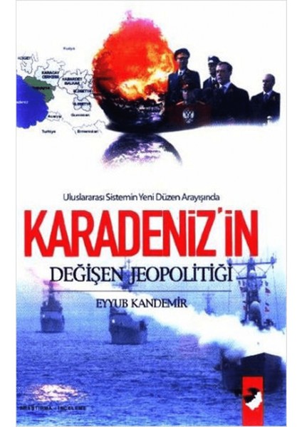 Uluslararası Sistemin Yeni Düzen Arayışında Karadeniz'in Değişen Jeopolitiği