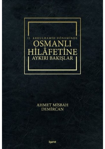 2. Abdulhamid Döneminde Osmanlı Hilafetine Aykırı Bakışlar