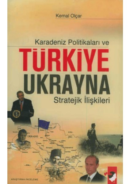 Karadeniz Politikaları ve Türkiye Ukrayna Stratejik Ilişkileri