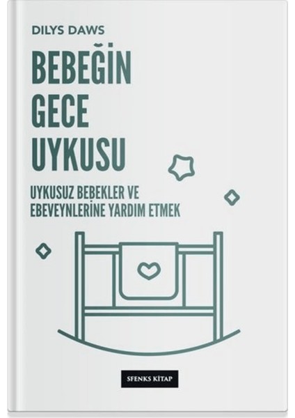 Bebeğin Gece Uykusu - Uykusuz Bebekler ve Ebeveynlerine Yardım Etmek