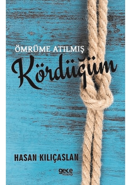 Ömrüme Atılmış Kördüğüm