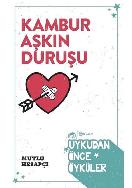 Kambur Aşkın Duruşu - Uykudan Önce Öyküler
