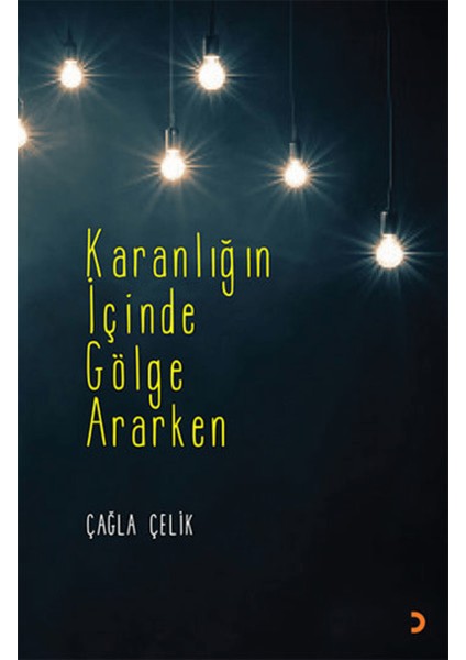 Karanlığın Içinde Gölge Ararken