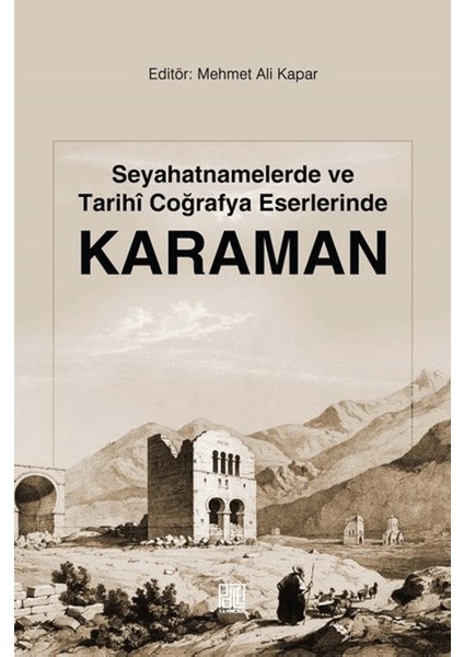 Seyahatnamelerde ve Tarihi Coğrafya Eserlerinde Karaman