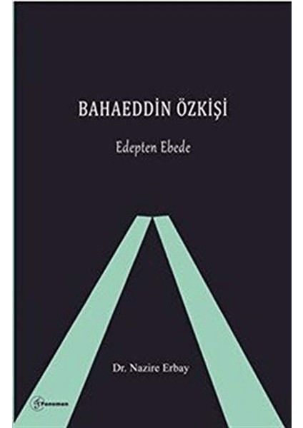 Bahaeddin Özkişi - Edepten Ebede