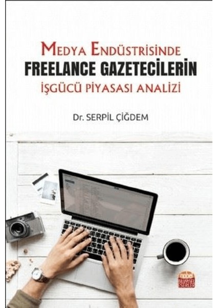 Medya Endüstrisinde Freelance Gazetecilerin Işgücü Piyasası Analizi