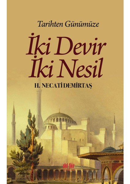 Tarihten Günümüze Iki Devir Iki Nesil