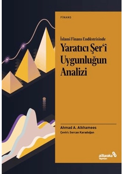 Islami Finans Endüstrisinde Yaratıcı Şer’i Uygunluğun Analizi
