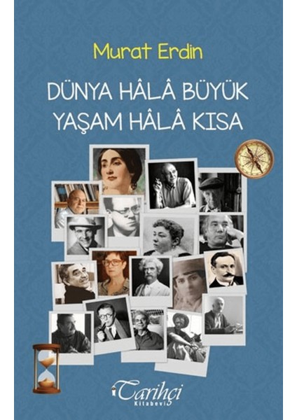 Dünya Hala Büyük Yaşam Hala Kısa