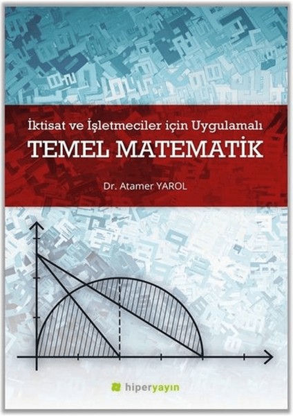 Iktisat ve Işletmeciler Için Uygulamalı Temel Matematik