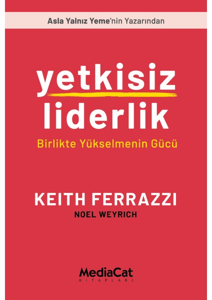 Yetkisiz Liderlik - Birlikte Yükselmenin Gücü