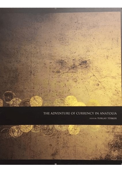 The Adventure Of Currency In Anatolıa