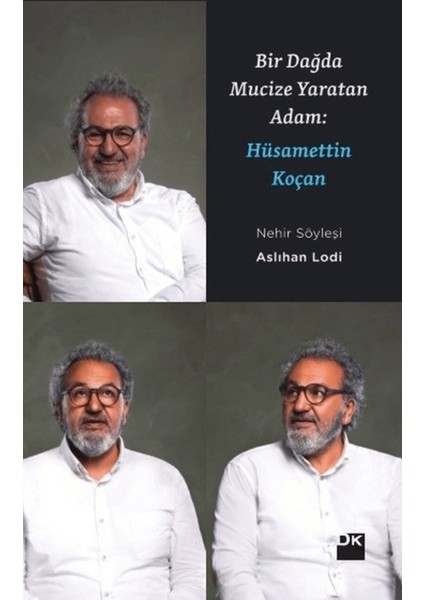 Bir Dağda Mucize Yaratan Adam: Hüsamettin Koçan