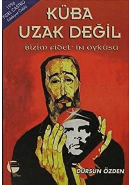 Küba Uzak Değil Bizim Fidel’in Öyküsü