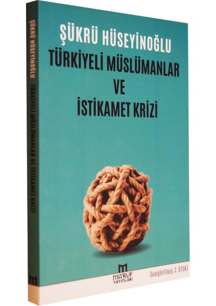 Türkiyeli Müslümanlar ve Istikamet Krizi