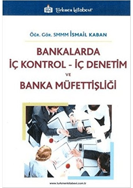 Bankalarda Iç Kontrol Iç Denetim ve Banka Müfettişliği