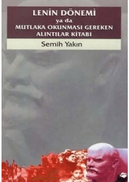 Lenin Dönemi Ya Da Mutlaka Okunması Gereken Alıntılar Kitabı