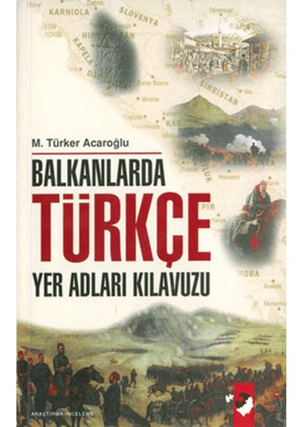 Balkanlarda Türkçe Yer Adları Kılavuzu