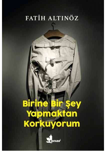 Birine Bir Şey Yapmaktan Korkuyorum