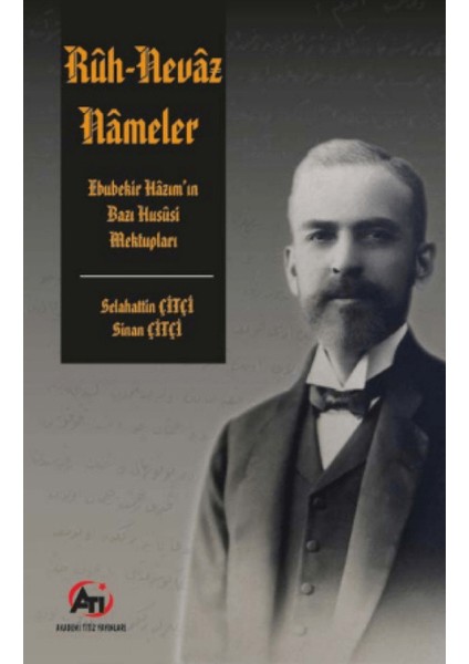 Rüh-Nevaz Nameler ( Ebubekir Hazım'ın Bazı Husüsi Mektupları )