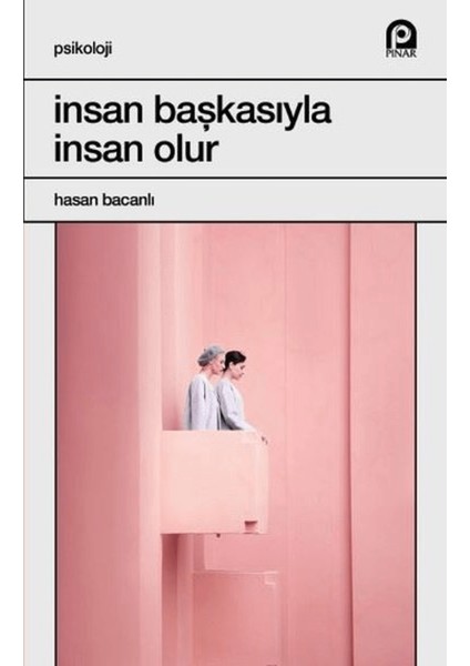 Insan Başkasıyla Insan Olur