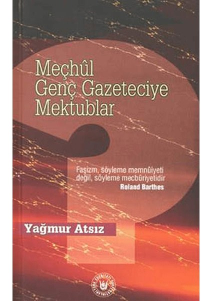 Meçhul Genç Gazeteciye Mektublar