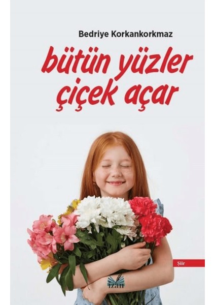 Bütün Yüzler Çiçek Açar