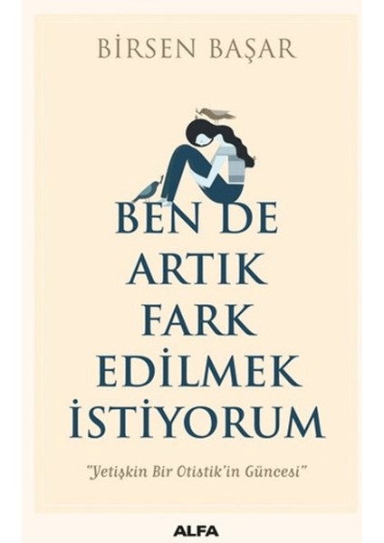 Ben De Artık Fark Edilmek Istiyorum