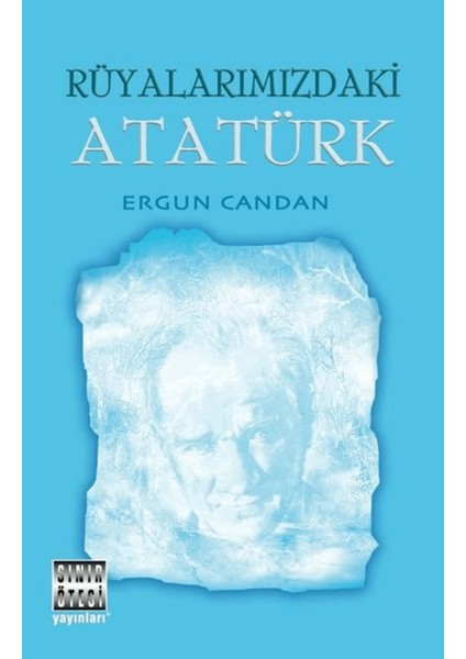 Rüyalarımızdaki Atatürk