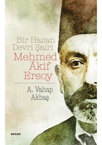 Bir Hazan Devri Şairi: Mehmed Akif Ersoy