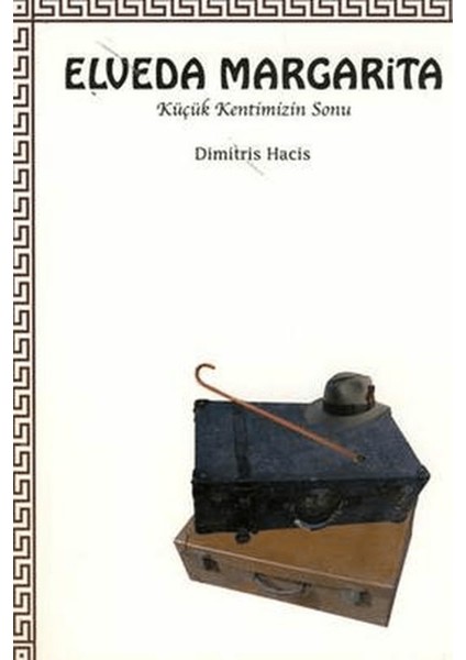 Elveda Margarita Küçük Kentimizin Sonu