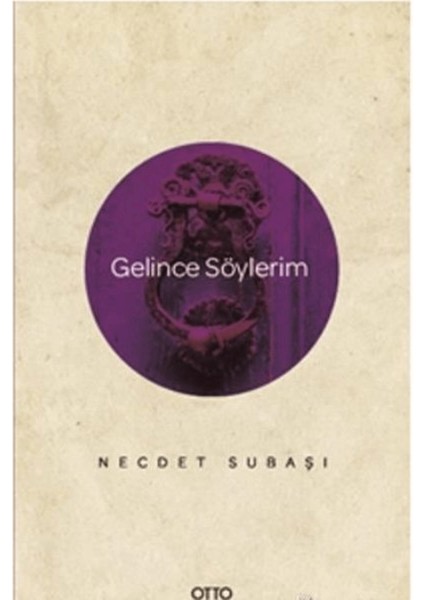 Gelince Söylerim
