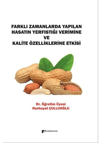 Farklı Zamanlarda Yapılan Hasatın Yerfıstığı Verimine ve Kalite Özelliklerine Etkisi
