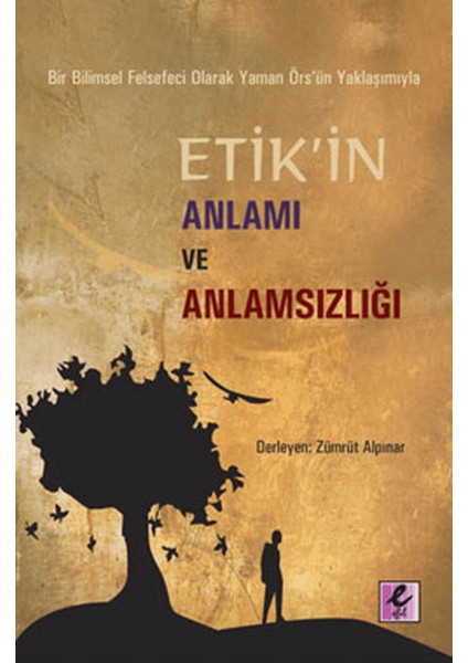 Bir Bilimsel Felsefeci Olarak Yaman Örs’ün Yaklaşımıyla Etik’in Anlamı ve Anlamsızlığı