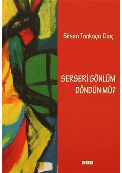 Serseri Gönlüm Döndün Mü?