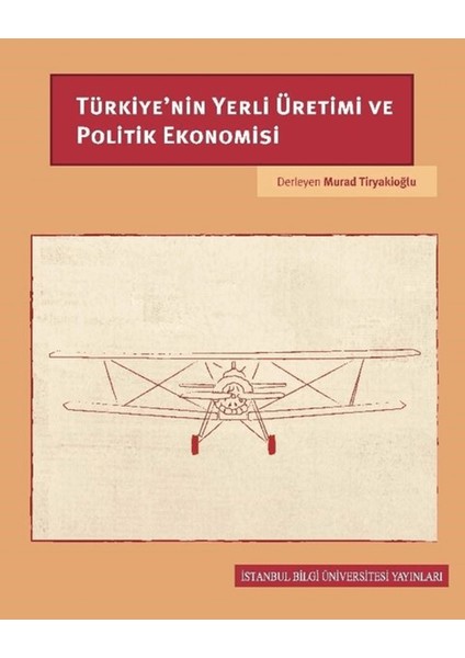 Türkiye’nin Yerli Üretimi ve Politik Ekonomisi