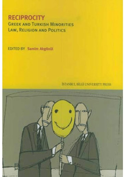 Reciprocity Greek And Turkish Minorities Law, Religion And Politics