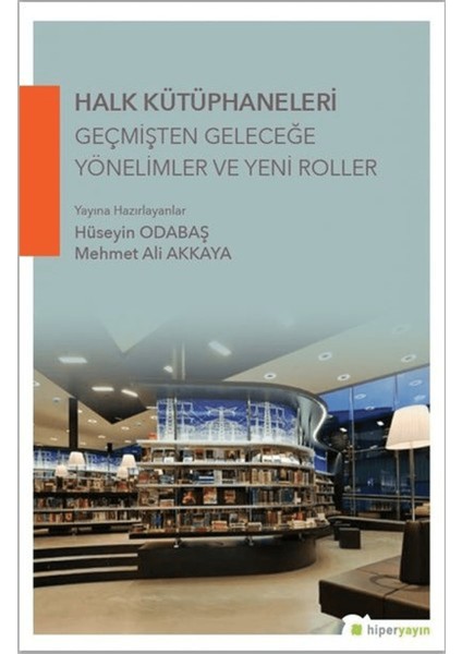 Halk Kütüphaneleri Geçmişten Geleceğe Yönelimler ve Yeni Roller