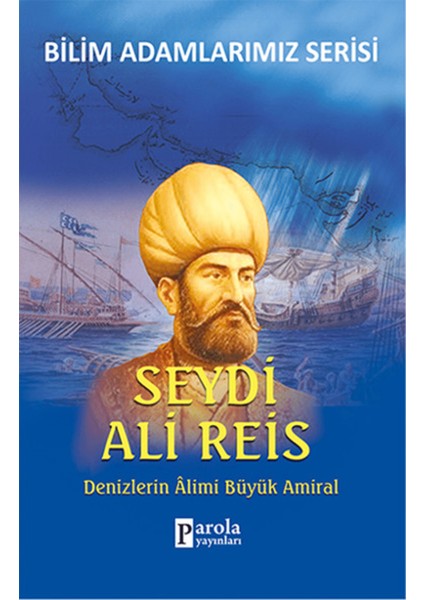 Seydi Ali Reis - Bilim Adamlarımız Serisi
