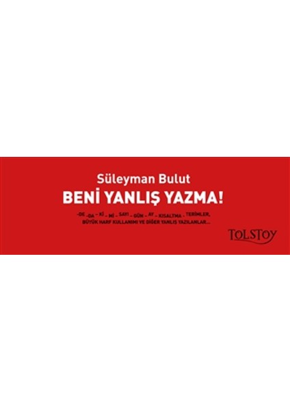 Beni Yanlış Yazma!